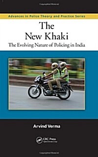 The New Khaki: The Evolving Nature of Policing in India (Hardcover)