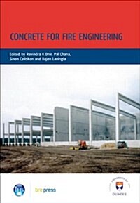 Concrete for Fire Engineering : Proceedings of the International Conference, Dundee, July 2008 (EP 90) (Hardcover)