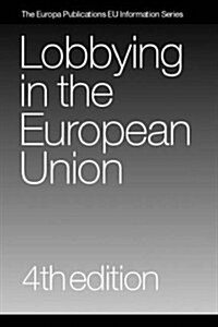 Lobbying in the European Union (Hardcover, 4 ed)