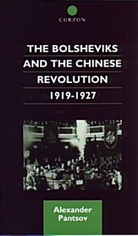 The Bolsheviks and the Chinese Revolution 1919-1927 (Hardcover)