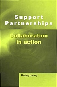 Support Partnerships : Collaboration in Action (Paperback)