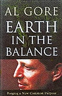 Earth in the Balance : Forging a New Common Purpose (Paperback)