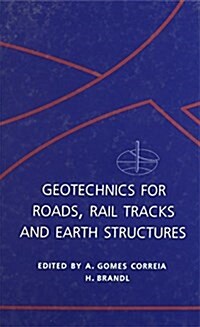 Geotechnics for Roads, Rail Tracks and Earth Structures (Hardcover)