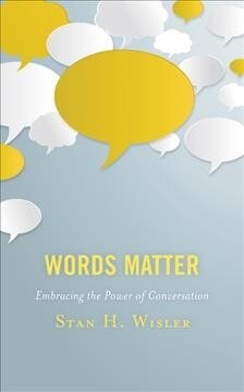 Words Matter: Embracing the Power of Conversation (Paperback)