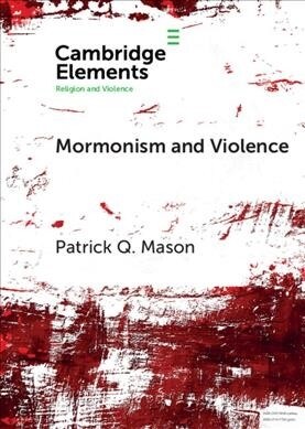 Mormonism and Violence : The Battles of Zion (Paperback)