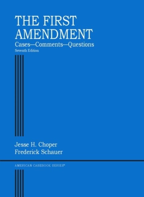 The First Amendment : Cases-Comments-Questions (Paperback, 7 Revised edition)