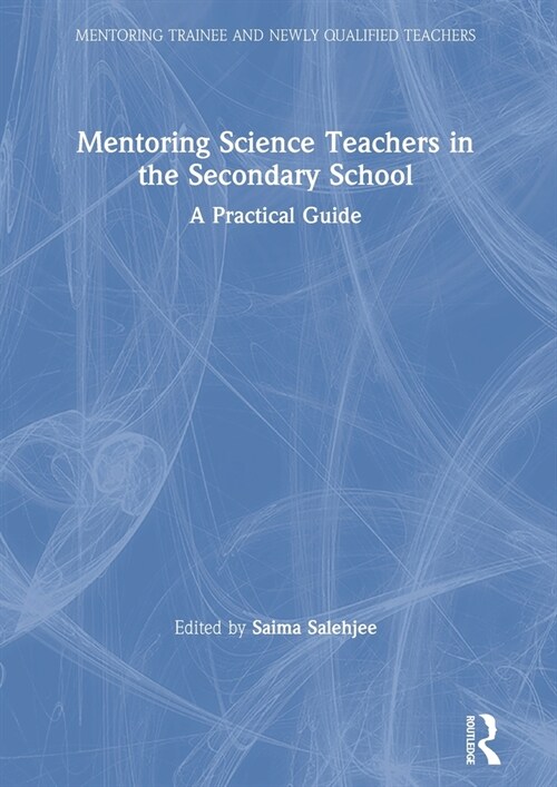 Mentoring Science Teachers in the Secondary School : A Practical Guide (Hardcover)