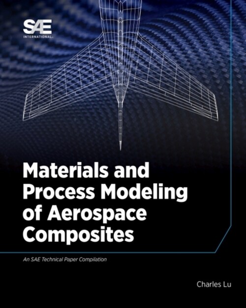 Materials and Process Modeling of Aerospace Composites (Paperback)