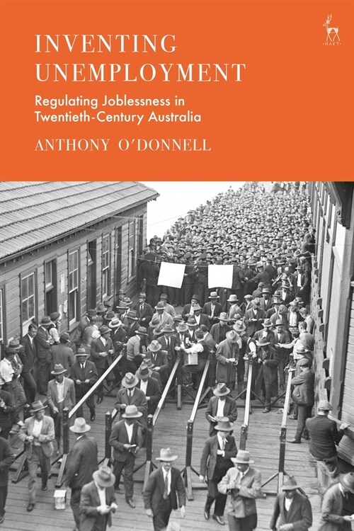 Inventing Unemployment : Regulating Joblessness in Twentieth-Century Australia (Hardcover)