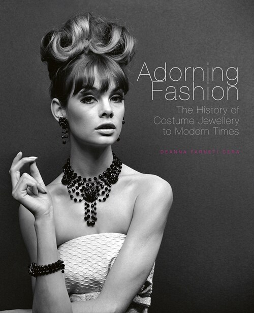 Adorning Fashion : The History of Costume Jewellery to Modern Times (Hardcover)