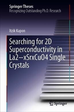 Searching for 2D Superconductivity in La2-Xsrxcuo4 Single Crystals (Hardcover, 2019)