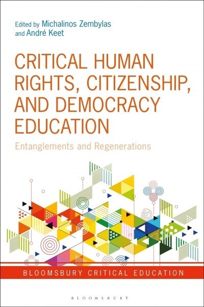 Critical Human Rights, Citizenship, and Democracy Education : Entanglements and Regenerations (Paperback)