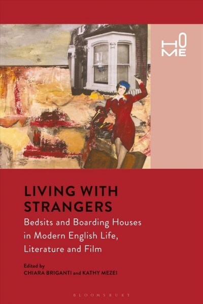 Living with Strangers : Bedsits and Boarding Houses in Modern English Life, Literature and Film (Paperback)