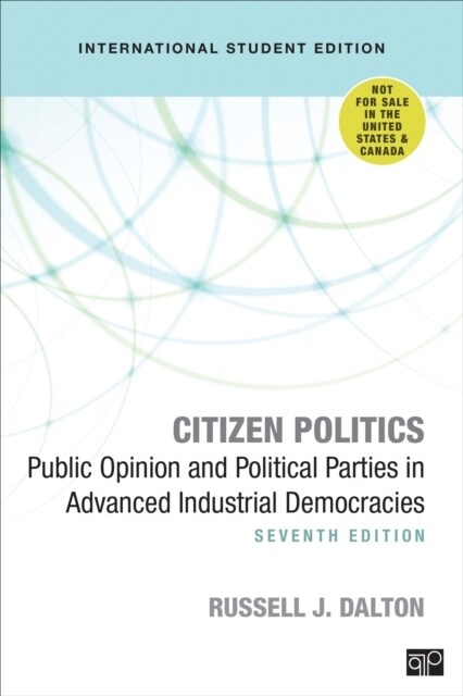Citizen Politics - International Student Edition : Public Opinion and Political Parties in Advanced Industrial Democracies (Paperback, 7 Revised edition)