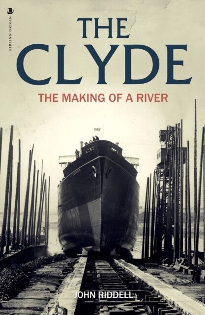 The Clyde : The Making of a River (Paperback)