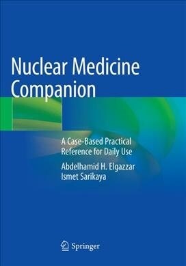 Nuclear Medicine Companion: A Case-Based Practical Reference for Daily Use (Paperback, Softcover Repri)