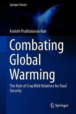Combating Global Warming: The Role of Crop Wild Relatives for Food Security (Hardcover, 2019)
