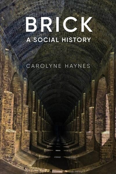 Brick : A Social History (Paperback)