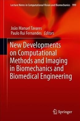 New Developments on Computational Methods and Imaging in Biomechanics and Biomedical Engineering (Hardcover)