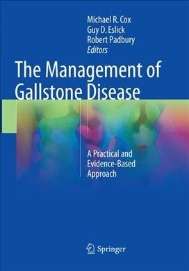 The Management of Gallstone Disease: A Practical and Evidence-Based Approach (Paperback, Softcover Repri)