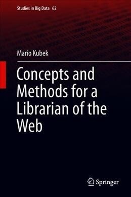 Concepts and Methods for a Librarian of the Web (Hardcover)