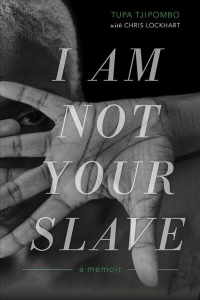 I Am Not Your Slave: A Memoir (Hardcover)