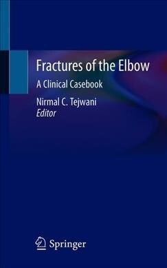 Fractures of the Elbow: A Clinical Casebook (Paperback, 2019)