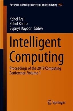 Intelligent Computing: Proceedings of the 2019 Computing Conference, Volume 1 (Paperback, 2019)