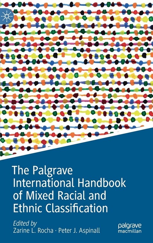 The Palgrave International Handbook of Mixed Racial and Ethnic Classification (Hardcover)