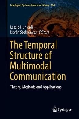 The Temporal Structure of Multimodal Communication: Theory, Methods and Applications (Hardcover, 2020)