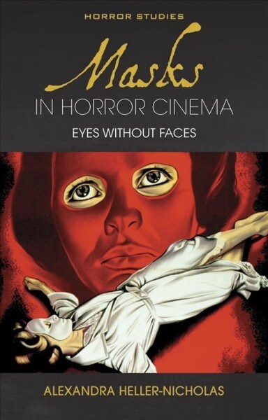 Masks in Horror Cinema : Eyes Without Faces (Paperback)