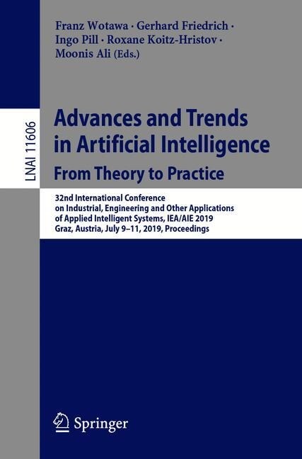 Advances and Trends in Artificial Intelligence. from Theory to Practice: 32nd International Conference on Industrial, Engineering and Other Applicatio (Paperback, 2019)