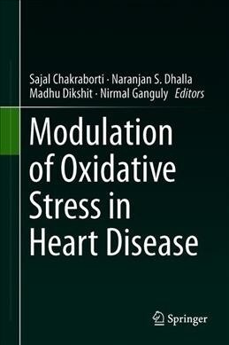 Modulation of Oxidative Stress in Heart Disease (Hardcover)