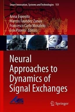 Neural Approaches to Dynamics of Signal Exchanges (Hardcover)