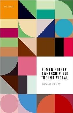 Human Rights, Ownership, and the Individual (Hardcover)