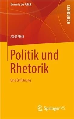 Politik Und Rhetorik: Eine Einf?rung (Paperback, 1. Aufl. 2019)