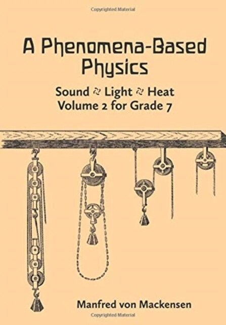 A Phenomena-Based Physics: Sound, Light, Heat : Volume 2 for Grade 7 (Paperback)