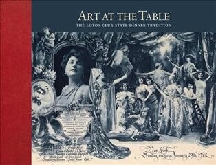 Art at the Table : The Lotos Club State Dinner Tradition (Hardcover)