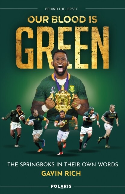 Our Blood is Green : The Springboks in their Own Words (Hardcover)