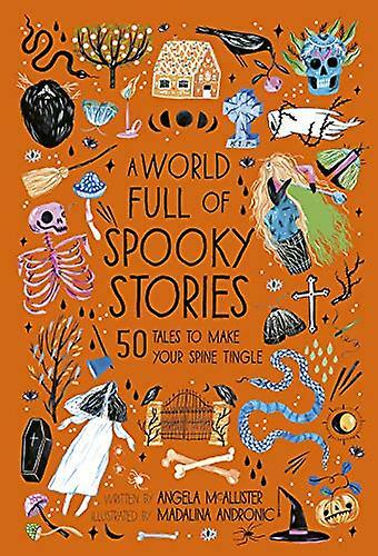 A World Full of Spooky Stories : 50 Tales to Make Your Spine Tingle (Hardcover, Illustrated Edition)