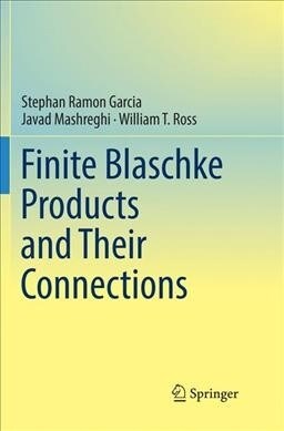 Finite Blaschke Products and Their Connections (Paperback, Softcover Repri)