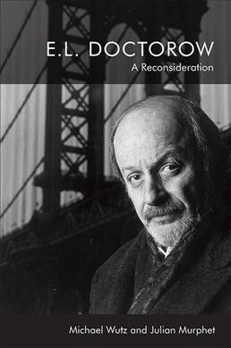 E.L. Doctorow : A Reconsideration (Hardcover)