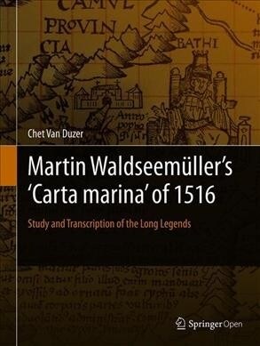 Martin Waldseem?lers carta Marina of 1516: Study and Transcription of the Long Legends (Hardcover, 2020)
