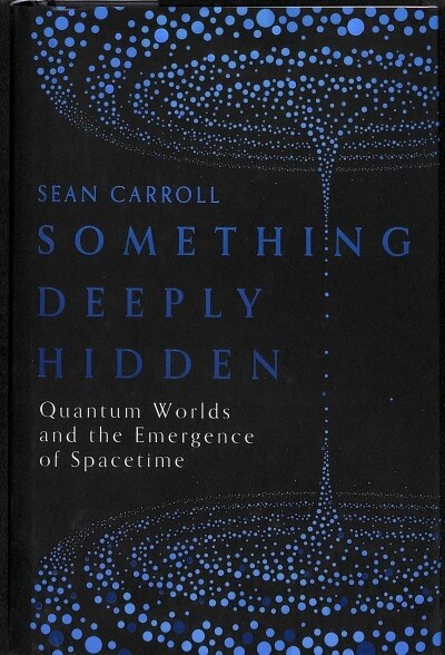 Something Deeply Hidden : Quantum Worlds and the Emergence of Spacetime (Hardcover)