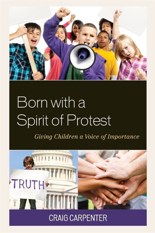 Born with a Spirit of Protest: Giving Children a Voice of Importance (Paperback)