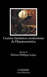 Cuentos fantasticos modernistas de hispanoamerica / Modernist fairy tales of Hispanoamerica (Paperback)