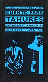 CUENTOS PARA TAHURES Y OTROS CUENTOS POLICIALES (Paperback)