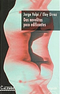 Dos novelitas poco edificantes / Two Unedifying Novels (Paperback)