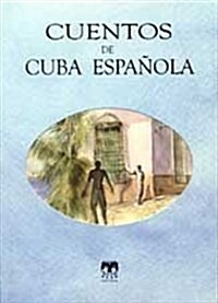 Cuentos de Cuba Espanola / Tales of Spanish Cuba (Paperback)