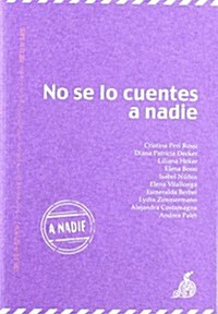 NO SE LO CUENTES A NADIE (Paperback)